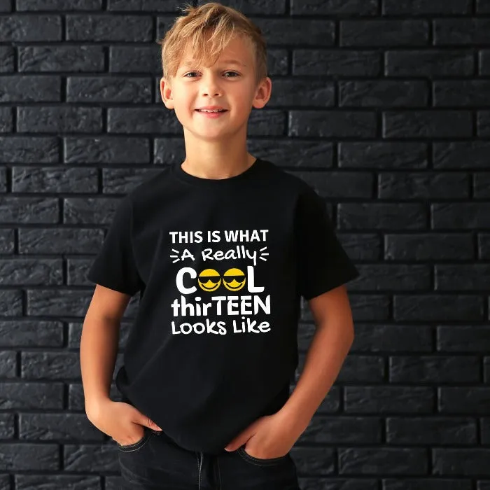 This is What a Really Cool Thirteen Looks Like Teenager T-Shirt for Boys and Girls