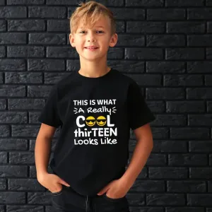 This is What a Really Cool Thirteen Looks Like Teenager T-Shirt for Boys and Girls